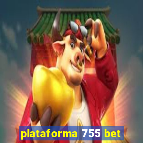 plataforma 755 bet